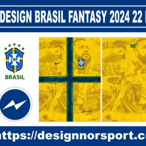 DESIGN BRASIL FANTASY 2024 22 NOR