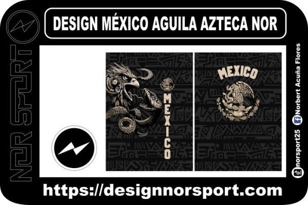 DESIGN MÉXICO AGUILA AZTECA NOR
