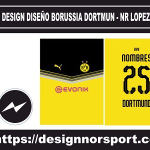 DESIGN DISEÑO BORUSSIA DORTMUN - NR LOPEZ NOR