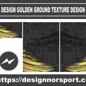 DESIGN GOLDEN GROUND TEXTURE DESIGN NOR