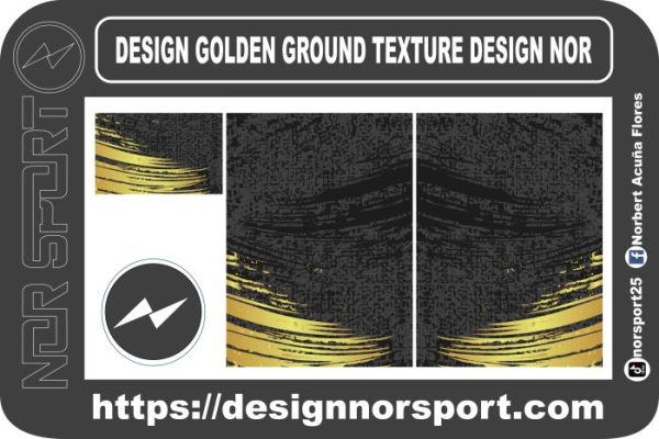 DESIGN GOLDEN GROUND TEXTURE DESIGN NOR