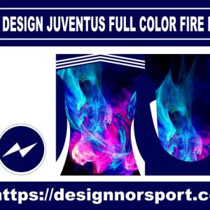 DESIGN JUVENTUS FULL COLOR FIRE NOR