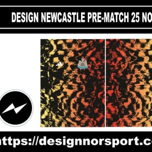 DESIGN NEWCASTLE PRE-MATCH 25 NOR