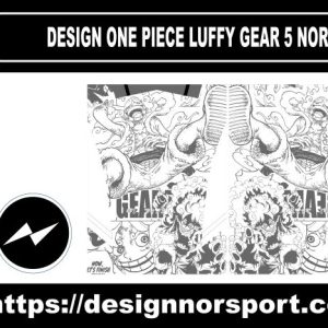 DESIGN ONE PIECE LUFFY GEAR 5 NOR